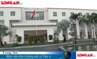 Long An: Bệnh viện trăm tỉ nhưng mới có 5 bác sĩ