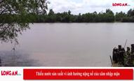 Thiếu nước sản xuất vì ảnh hưởng nặng nề của xâm nhập mặn