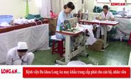 Bệnh viện Đa khoa Long An may khẩu trang cấp phát cho cán bộ, nhân viên