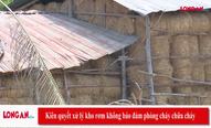 Kiên quyết xử lý kho rơm không bảo đảm phòng cháy chữa cháy