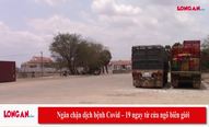 Ngăn chặn dịch bệnh Covid-19 ngay từ cửa ngõ biên giới