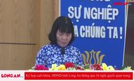 Kỳ họp cuối khóa, HĐND tỉnh Long An thông qua 16 nghị quyết quan trọng