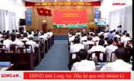 HĐND tỉnh Long An - Dấu ấn qua một nhiệm kỳ