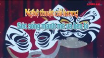 Nghệ thuật cải lương - Sức sống mạnh mẽ và bền bỉ