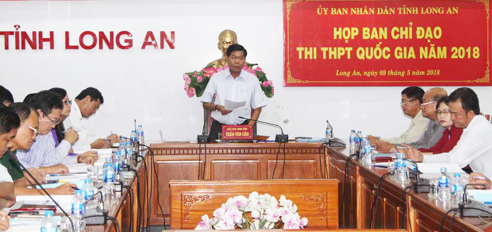 Chủ tịch UBND tỉnh - Trần Văn Cần chủ trì họp Ban chỉ đạo thi THPT quốc gia năm 2018