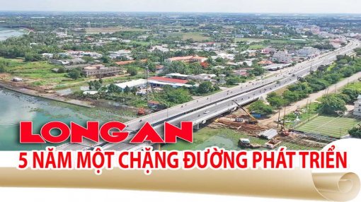 Long An - 5 năm một chặng đường phát triển