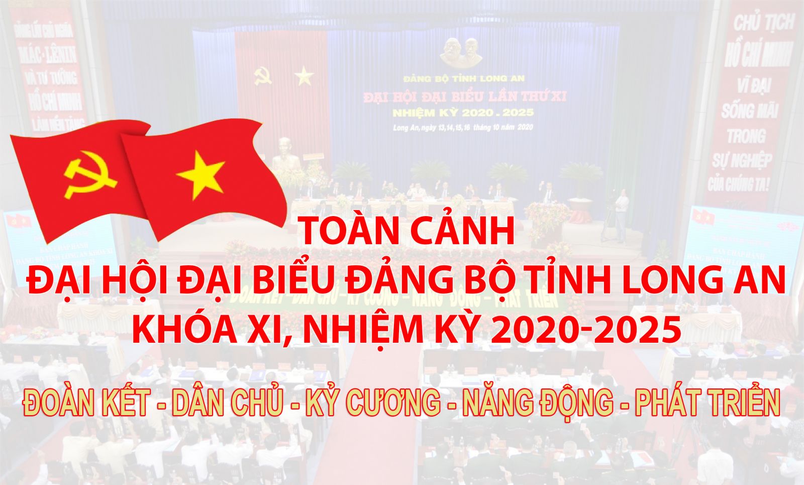 Toàn cảnh Đại hội đại biểu Đảng bộ tỉnh Long An khóa XI, nhiệm kỳ 2020-2025