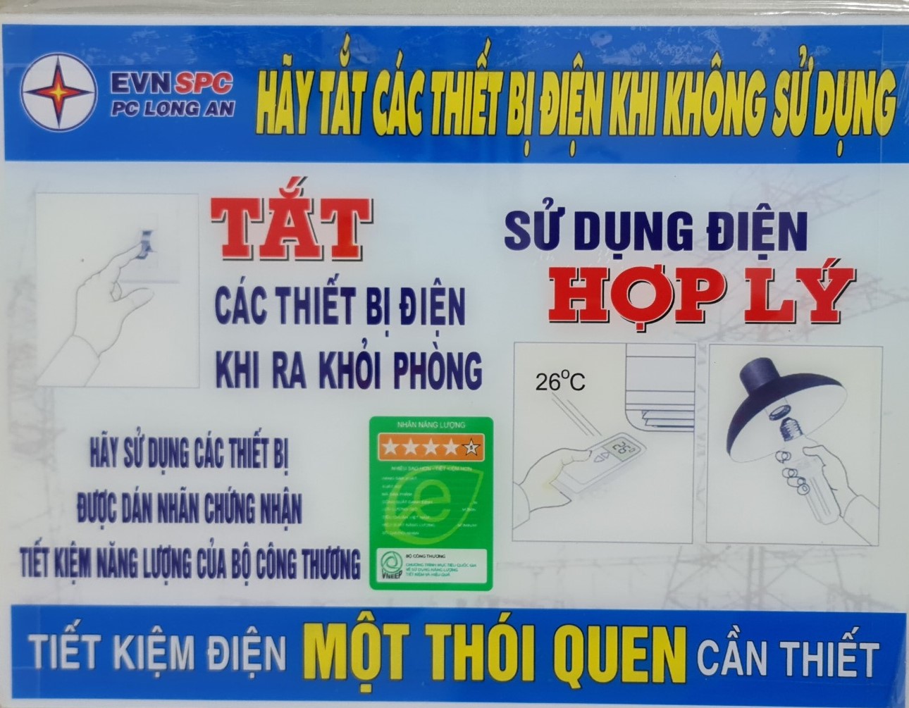 Công ty Điện lực Long An khuyến cáo khách hàng áp dụng một số giải pháp sử dụng điện tiết kiệm và hiệu quả  Thứ nhất, hãy sử dụng điện theo phương châm: “Đúng lúc, đúng chỗ, đúng cách và đúng nhu cầu”, hãy “tắt khi không sử dụng”. Không nên sử dụng đồng thời các thiết bị điện có công suất lớn (điều hòa, bếp điện, bàn ủi,...).  Thứ hai, hạn chế sử dụng điện công suất lớn, tiêu thụ nhiều điện năng vào giờ cao điểm (sáng từ 9 giờ 30 đến 11 giờ 30; chiều từ 17 giờ đến 20 giờ); ưu tiên sử dụng các thiết bị điện dán nhãn “Tiết kiệm năng lượng”, nhãn càng nhiều sao càng tiết kiệm.  Thứ ba, lắp đặt điều hòa nhiệt độ có công suất phù hợp với không gian phòng, cài nhiệt độ không chênh lệch quá 5 độ so với môi trường để tránh sốc nhiệt, vừa bảo đảm đủ mát, vừa giảm đáng kể điện năng tiêu thụ, dùng quạt thay thế điều hòa nhiệt độ khi thời tiết không quá nóng. Hãy tận dụng tối đa ánh sáng và thông gió tự nhiên.  Thứ tư, chọn tủ lạnh có kích thước phù hợp với số người sử dụng, đặt tủ lạnh ở nơi thoáng mát xa nguồn nhiệt, đặt nhiệt độ ở mức đủ cần cho loại thực phẩm, không cần mức lạnh nhất, thường xuyên kiểm tra gioăng, bảo đảm gioăng tủ được kín, tránh thất thoát nhiệt lạnh.  Thứ năm, về máy giặt, nên tập hợp quần áo cả gia đình giặt một lần thay vì chia làm nhiều lần; nếu giặt ít quần áo, nên chỉnh lại mức nước cho phù hợp, chọn chế độ “tiết kiệm” nếu máy giặt có chế độ này.  Cuối cùng, đối với việc ủi quần áo, chỉ nên tập hợp quần áo khô và tập trung ủi một lần.  Trường hợp quý khách hàng cần giải đáp thắc mắc, vui lòng liên hệ Trung tâm Chăm sóc khách hàng của Tổng Công ty Điện lực miền Nam qua tổng đài 19001006 hoặc 19009000 để được phục vụ kịp thời.