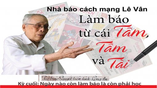 Nhà báo cách mạng Lê Vân: Làm báo từ cái tâm, tầm và tài (Kỳ cuối)