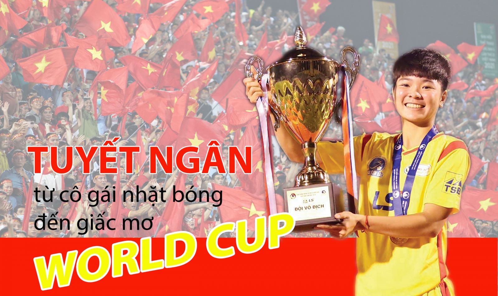 Tuyết Ngân - Từ cô gái nhặt bóng đến giấc mơ World Cup