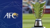 AFC chính thức công bố 4 nước chạy đua đăng cai Asian Cup 2023