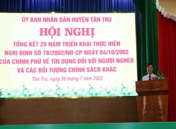 Tân Trụ: Tổng kết 20 năm triển khai thực hiện Nghị định số 78 của Chính phủ về tín dụng đối với người nghèo và các đối tượng chính sách khác