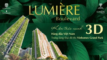 LUMIERE Boulevard - Kiến trúc xanh 3D đồ sộ giữa lòng thành phố Thủ Đức