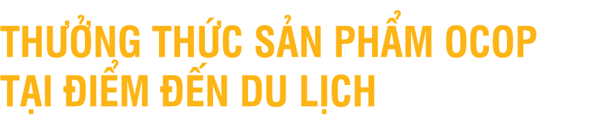 Phát triển du lịch gắn với các sản phẩm OCOP