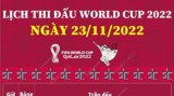 Lịch thi đấu tại World Cup 2022 ngày 23/11