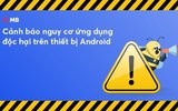 Ứng dụng Android độc hại đánh cắp thông tin đăng nhập tài khoản ngân hàng