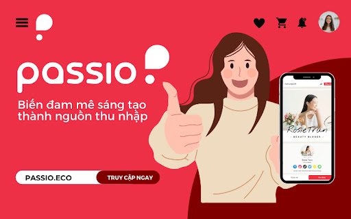 Khám phá Passio.eco: Biến đam mê sáng tạo thành nguồn thu nhập