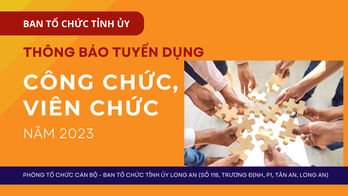 Long An thông báo tuyển dụng công chức, viên chức cơ quan Đảng, Mặt trận Tổ quốc, các tổ chức chính trị - xã hội năm 2023