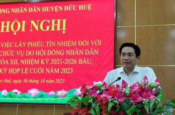 Đức Huệ quán triệt lấy phiếu tín nhiệm đối với người giữ chức vụ do HĐND bầu