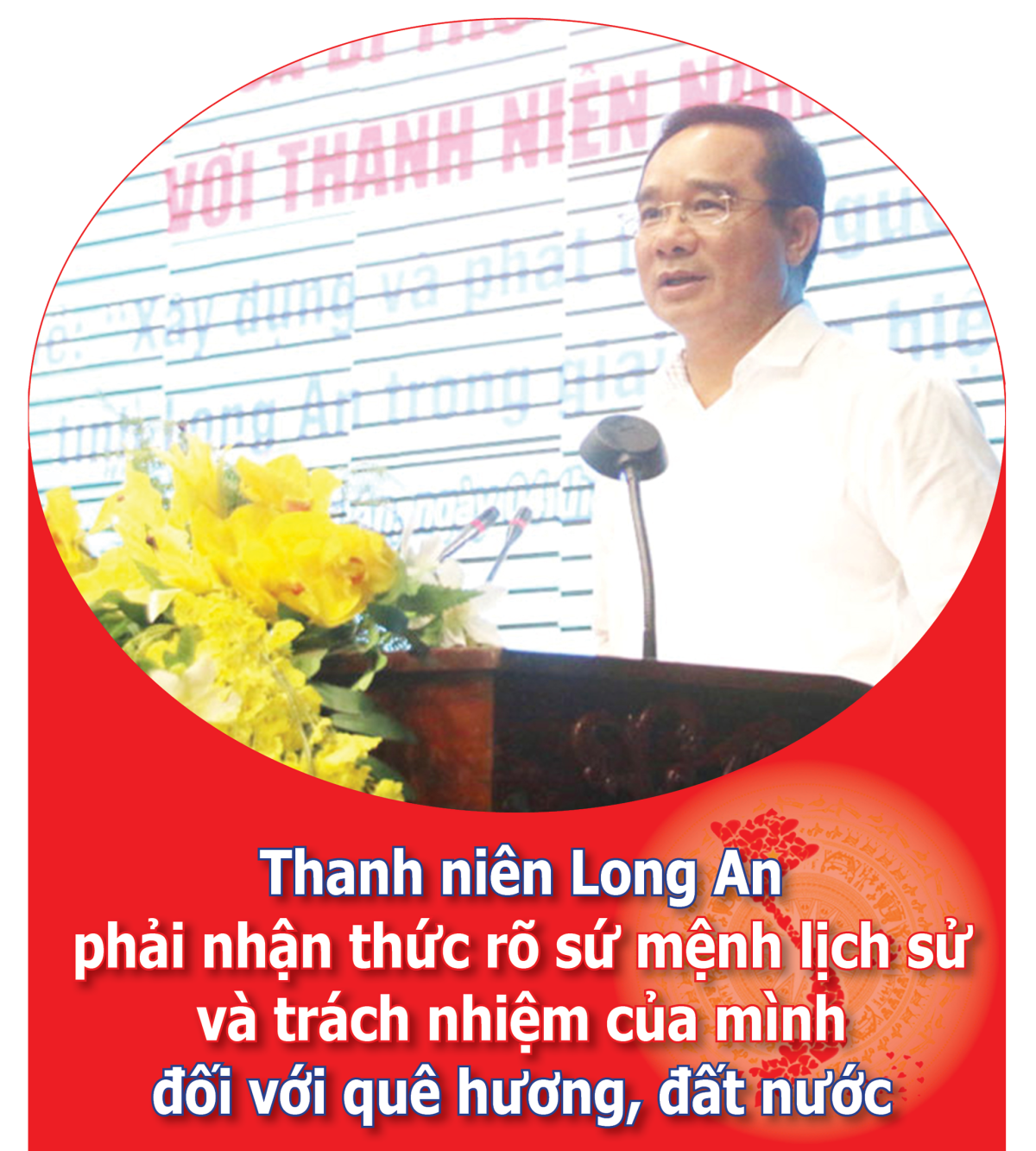 ‘Thanh niên Long An phải nhận thức rõ sứ mệnh lịch sử và trách nhiệm của mình đối với quê hương, đất nước’