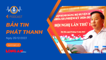 Bản tin phát thanh ngày 05/12/2023