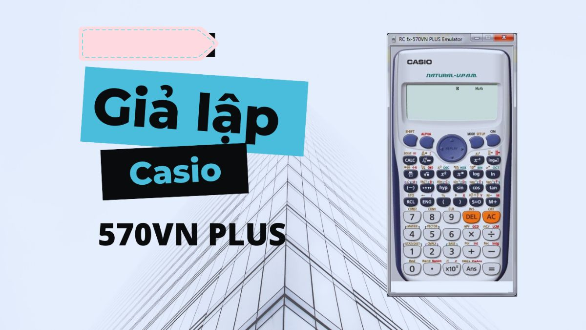 Máy tính noline Casio - Công cụ tính toán nhanh chóng, chính xác