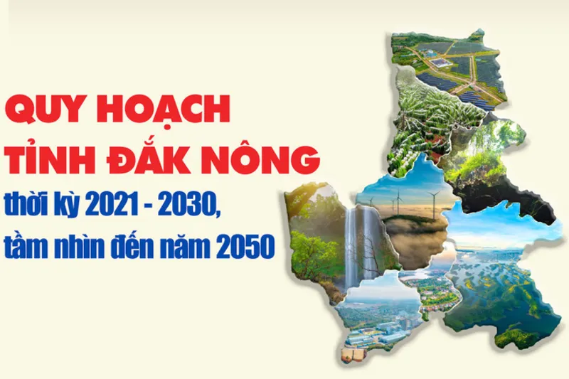 Quy hoạch tỉnh Đắk Nông gian đoạn 2021-2030, tầm nhìn đến năm 2050