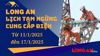 Lịch tạm ngừng cung cấp điện từ ngày 11 - 17/1/2025