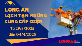 Lịch tạm ngừng cung cấp điện từ ngày 29/3 - 04/4/2025