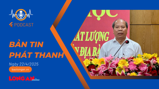 Bản tin phát thanh ngày 22/4/2025