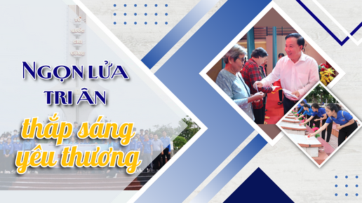 Ngọn lửa tri ân thắp sáng yêu thương