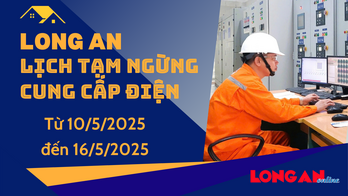 Lịch tạm ngừng cung cấp điện từ ngày 10/5 - 16/5/2025