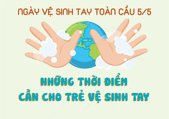 Ngày vệ sinh tay toàn cầu 05/5: Bạn đã biết vệ sinh tay đúng cách cho trẻ?