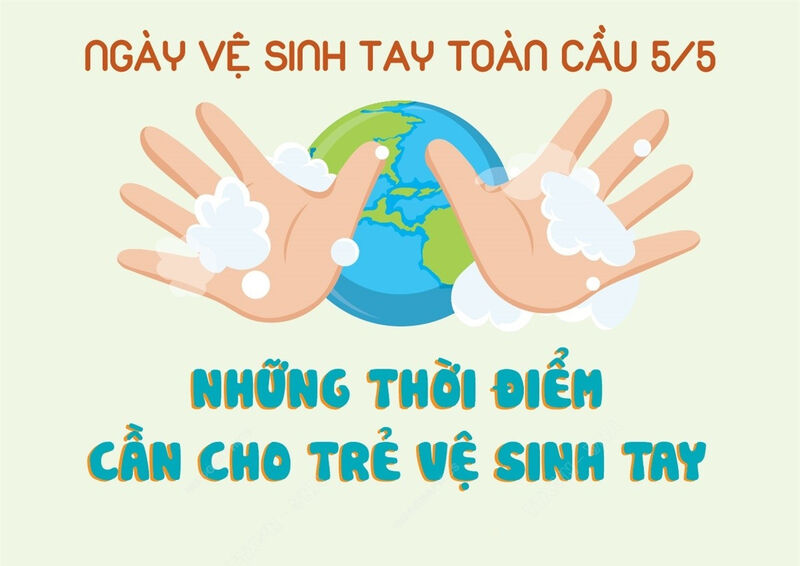 Ngày vệ sinh tay toàn cầu 05/5: Bạn đã biết vệ sinh tay đúng cách cho trẻ?