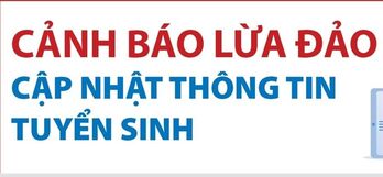 Cảnh báo lừa đảo cập nhật thông tin tuyển sinh để chiếm đoạt tiền