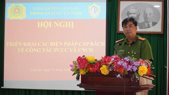 Long An: Triển khai các biện pháp cấp bách về công tác phòng cháy, chữa cháy và cứu nạn, cứu hộ