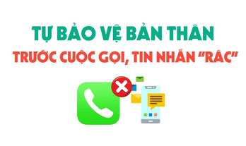 Làm thế nào để tự bảo vệ bản thân trước các cuộc gọi, tin nhắn 'rác'?