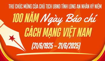 Thư chúc mừng của Chủ tịch UBND tỉnh Long An nhân Kỷ niệm 100 năm Ngày Báo chí Cách mạng Việt Nam (21/6/1925 - 21/6/2025)