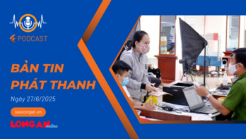 Bản tin phát thanh ngày 27/6/2025