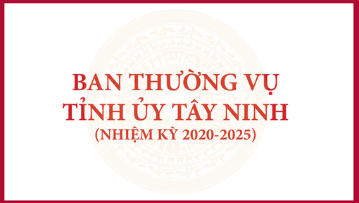 Danh sách Ban Thường vụ Tỉnh ủy Tây Ninh nhiệm kỳ 2020-2025