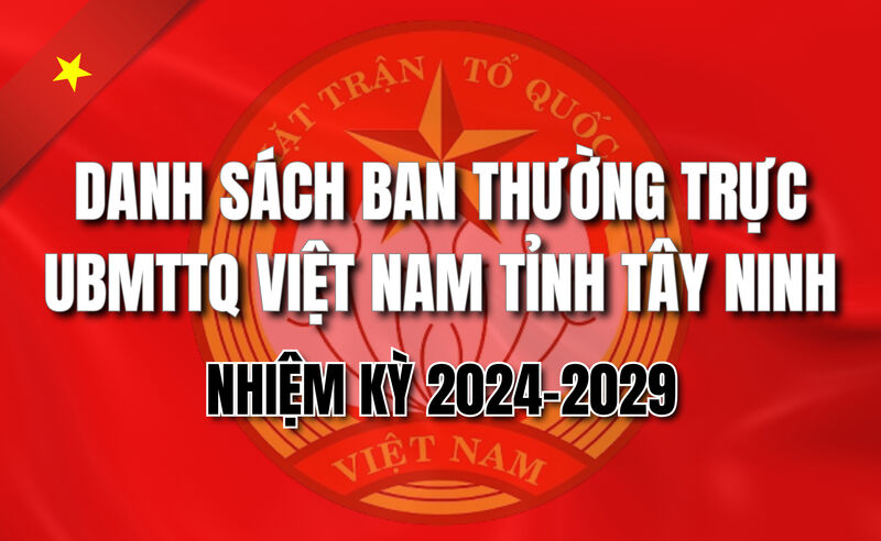 Danh sách Ban Thường trực UBMTTQ Việt Nam tỉnh Tây Ninh nhiệm kỳ 2024-2029