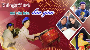 Khi người trẻ mê văn hóa dân gian