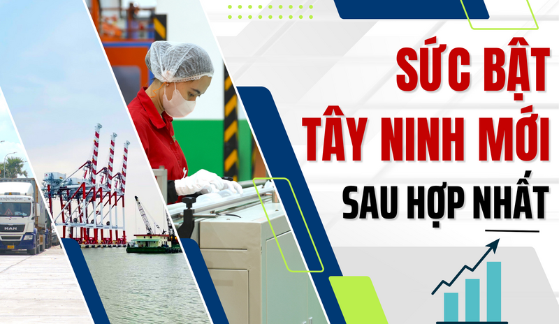 Sức bật Tây Ninh mới sau hợp nhất
