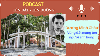 Dương Minh Châu - Vùng đất mang tên người anh hùng