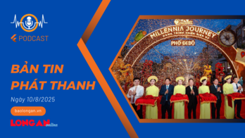 Bản tin phát thanh ngày 10/8/2025
