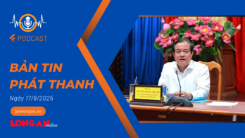Bản tin phát thanh ngày 17/8/2025