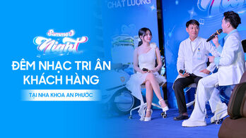 Summer Night - đêm nhạc tri ân khách hàng tại Nha khoa An Phước
