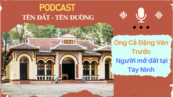 Ông Cả Đặng Văn Trước - Người mở đất tại Tây Ninh