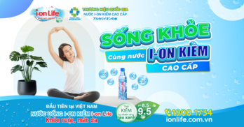 Sống khỏe cùng nước ion kiềm cao cấp i-on Life