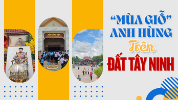 'Mùa giỗ' anh hùng trên đất Tây Ninh